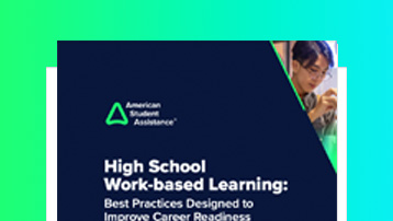 American Student Assistance Announces High School Work-based Learning Digital Guide Designed to Improve Career Readiness Outcomes for Youth